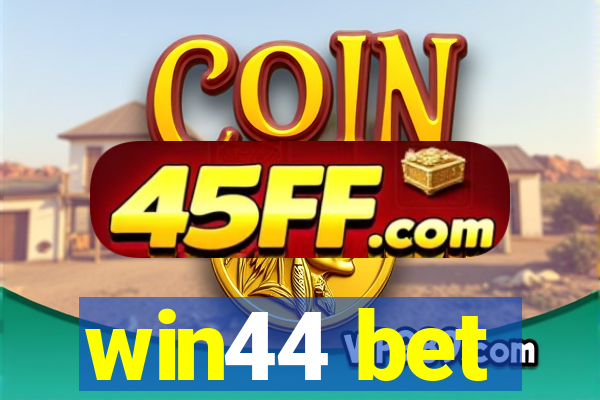 win44 bet